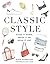Classic Style: Hand It Down, Dress It Up, Wear It Out