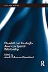 Churchill and the Anglo-American Special Relationship (Cold War History)