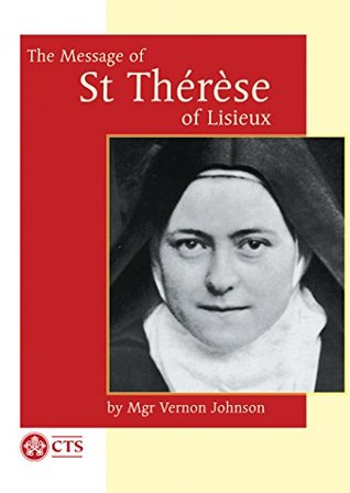 Message of St Therese of Lisieux - The Little Way (CTS Classics)