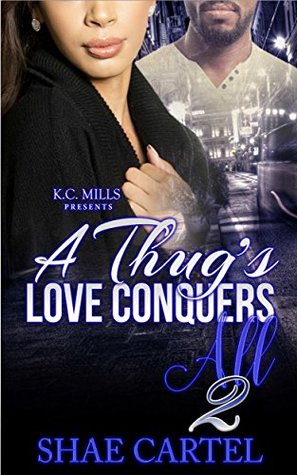 A Thug's Love Conquers All 2 (Kindle Edition)