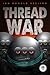 Thread War (The Skids Trilogy)