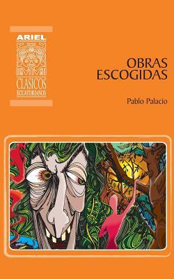 Obras escogidas (Ariel Clásicos Ecuatorianos) (Spanish Edition)