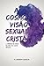 A cosmovisão sexual cristã: a ordem de Deus numa era de caos sexual