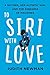 To Siri with Love by Judith Newman