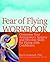 Fear of Flying Workbook: Ov...