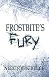 Frostbite's Fury by Alec John Belle
