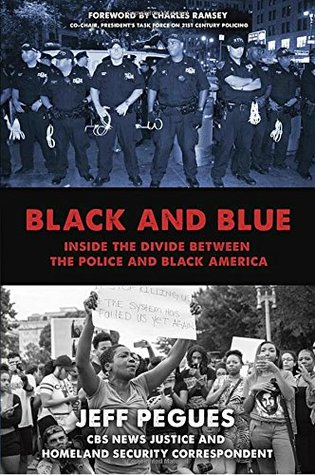 Black and Blue: Inside the Divide between the Police and Black America (Hardcover)