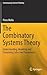 The Combinatory Systems Theory: Understanding, Modeling and Simulating Collective Phenomena (Contemporary Systems Thinking)