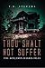 Thou Shalt Not Suffer by T.B. Stevens