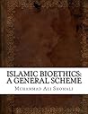Islamic Bioethics: A General Scheme