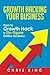 Growth Hacking Your Business: How to Growth Hack a Six-Figure Online Business