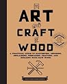 The Art and Craft of Wood by Silas J. Kyler