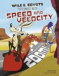 Zoom!: Wile E. Coyote Experiments with Speed and Velocity