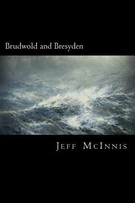 Brudwold and Bresyden (Three Tree Trilogy) (Volume 2)