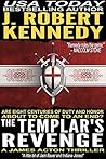 The Templar's Revenge by J. Robert Kennedy