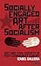 Socially Engaged Art after Socialism: Art and Civil Society in Central and Eastern Europe (International Library of Modern and Contemporary Art)
