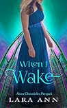 When I Wake (Alora Chronicles, Prequel)