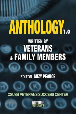 Anthology 1.0: Written by Veterans and Families (Written by Veterans Anthologies)