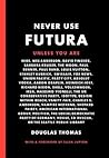 Never Use Futura