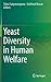 Yeast Diversity in Human Welfare