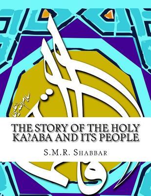 The Story of the Holy Ka?aba and Its People