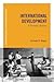 International Development: A Postwar History (New Approaches to International History)