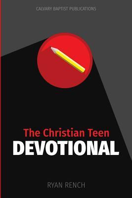 The Christian Teen Devotional: Encouraging You To Love God, Love Others, & Do Right (Paperback)