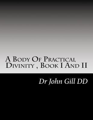 A Body of Practical Divinity, Book I and II: A System of Practial Truths