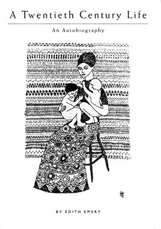 A Twentieth Century Life: An Autobiography by Edith Emery (Kindle Edition)