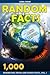 1000 Random Facts and Trivi...