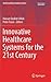 Innovative Healthcare Systems for the 21st Century (Understanding Complex Systems)