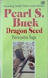 Dragon Seed - Putra-putra Naga by Pearl S. Buck