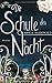 Die Schule der Nacht