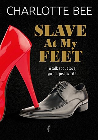 SLAVE AT MY FEET