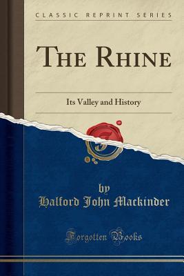The Rhine: Its Valley and History