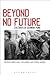 Beyond No Future: Cultures ...