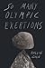 So Many Olympic Exertions by Anelise Chen