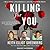 Killing for You: A Brave Soldier, a Beautiful Dancer, and a Shocking Double Murder