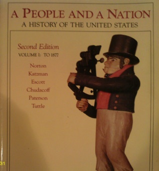A People And A Nation: A History Of The United States Volume I: To 1877