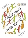 Reaching Resilience: Achieving Community Wellness through Focusing; a Training Manual