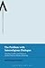 The Problem with Interreligious Dialogue: Plurality, Conflict and Elitism in Hindu-Christian-Muslim Relations (Bloomsbury Advances in Religious Studies)