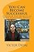 You Can Become Successful: ...