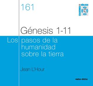 Génesis 1-11: Los pasos de la humanidad sobre la tierra (Cuadernos Bíblicos, #161)