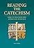 Reading the Catechism by Petroc Willey