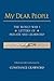 My Dear People: The World W...