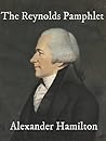 Book cover for The Reynolds Pamphlet: Observations on Certain Documents Contained in The History of the United States for 1796 in which the Charge of Speculation Against Alexander Hamilton is Fully Refuted
