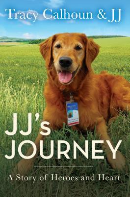 JJ's Journey: The Unbelievable Life of JJ, the Therapy Dog (Hardcover)