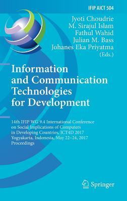 Information and Communication Technologies for Development: 14th IFIP WG 9.4 International Conference on Social Implications of Computers in ... and Communication Technology, 504)