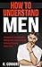 How to Understand Men: Emot...
