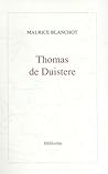 Thomas de Duistere by Maurice Blanchot Thomas de Duistere by Maurice Blanchot